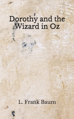 Dorothy and the Wizard in Oz: (Aberdeen Classics Collection) by L. Frank Baum