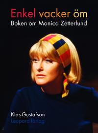 Enkel, vacker, öm - Boken om Monica Zetterlund by Klas Gustafson