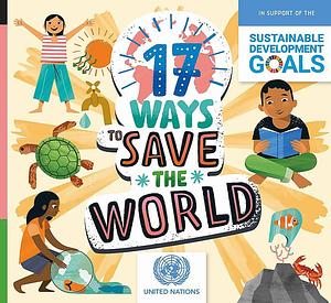 17 Ways to Save the World by Louise Spilsbury