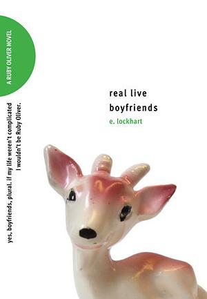 Real Live Boyfriends: Yes. Boyfriends, plural. If my life weren't complicated, I wouldn't be Ruby Oliver by E. Lockhart