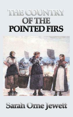 The Country of the Pointed Firs by Sarah Orne Jewett