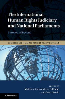 The International Human Rights Judiciary and National Parliaments: Europe and Beyond by 