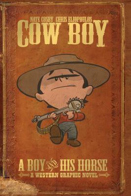 Cow Boy: A Boy and His Horse by Nate Cosby