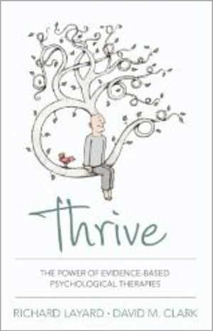 Thrive: The Power of Evidence-Based Psychological Therapies by Richard Layard, David Clark