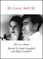 It's Love, Isn't It?: The Love Poems by Alistair Te Ariki Campbell, Meg Campbell