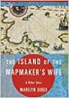 Island Of The Mapmaker's Wife & Other Tales, The by Marilyn Sides