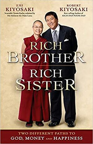 Rich Brother Rich Sister: Two Different Paths to God, Money and Happiness by Robert T. Kiyosaki, Emi Kiyosaki