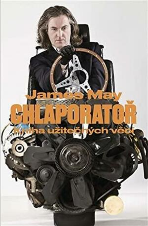 Chlaporatoř: Kniha užitečných věcí by James May