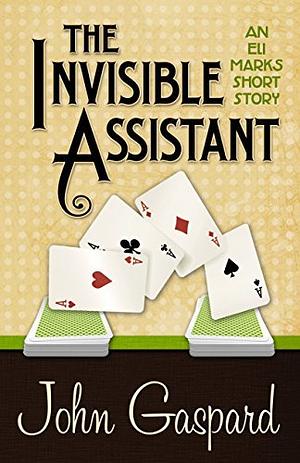 The Invisible Assistant by John Gaspard