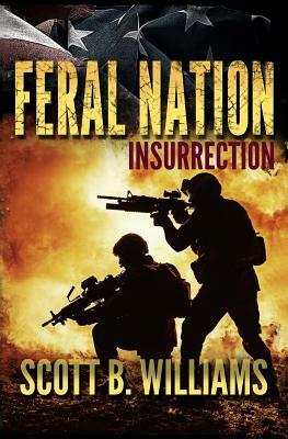 Feral Nation - Insurrection by Scott B. Williams