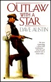Outlaw with a Star by Dave Austin