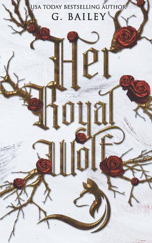 Her Royal Wolf by G. Bailey