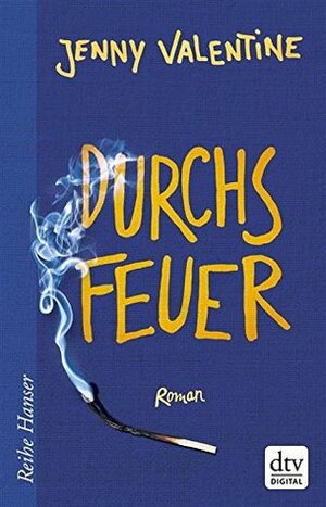 Durchs Feuer by Klaus Fritz, Jenny Valentine