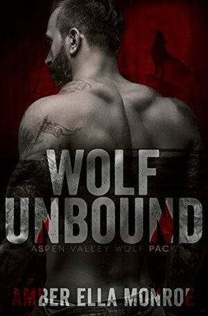 Wolf Unbound by Amber Ella Monroe