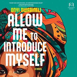 Allow Me to Introduce Myself by Onyi Nwabineli