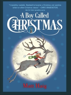 A Boy Called Christmas by Matt Haig