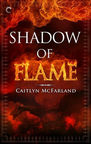 Shadow of Flame by Caitlyn McFarland