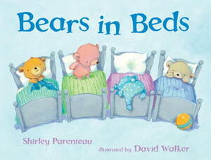 Bears in Beds by Shirley Parenteau, David Walker