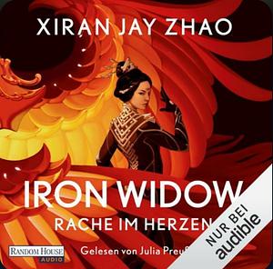 Iron Widow. Rache im Herzen by Xiran Jay Zhao