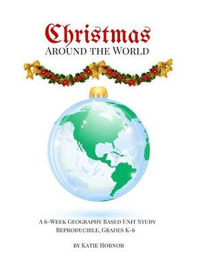 Christmas Around the World by Katie Hornor