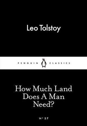 ¿Cuánta tierra necesita un hombre? by Leo Tolstoy