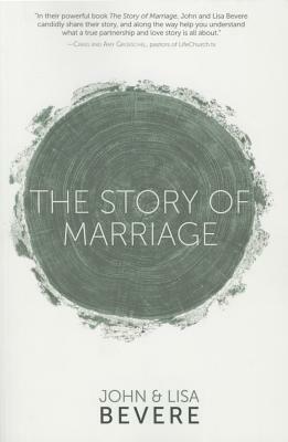 The Story of Marriage by John Bevere, Lisa Bevere