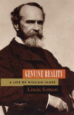 Genuine Reality: A Life of William James by Linda Simon
