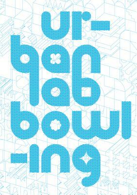 Urbanlab: Bowling by Sarah Dunn, Martin Felsen