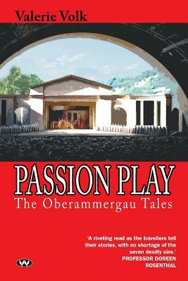 Passion Play: The Oberammergau tales by Valerie Volk