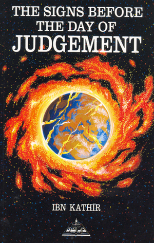 The Signs Before The Day Of Judgement by ابن كثير, Ibn Kathir