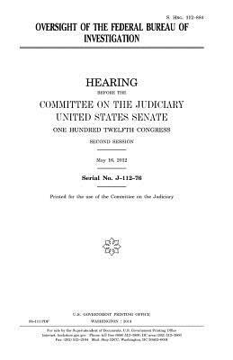 Oversight of the Federal Bureau of Investigation by Committee on the Judiciary, United States Congress, United States Senate