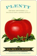 Plenty: One Man, One Woman, and a Robust Year of Eating Locally by J.B. MacKinnon, Alisa Smith