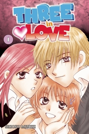 Three in Love, Volume 1 by Shioko Mizuki