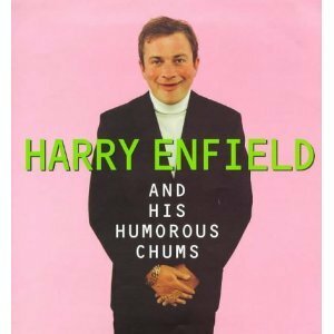 Harry Enfield and His Humorous Chums by Harry Enfield