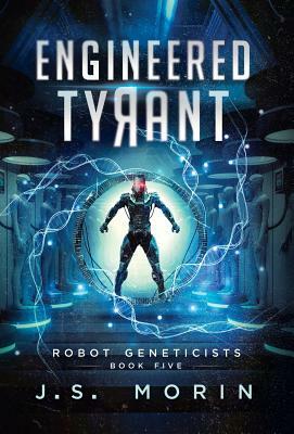 Engineered Tyrant by J.S. Morin