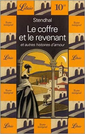 Le Coffre Et Le Revenant, Et Autres Histoires D'amour by Stendhal