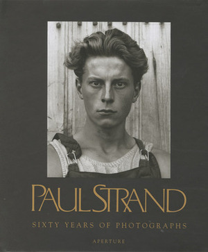 Paul Strand: Sixty Years of Photographs by Paul Strand