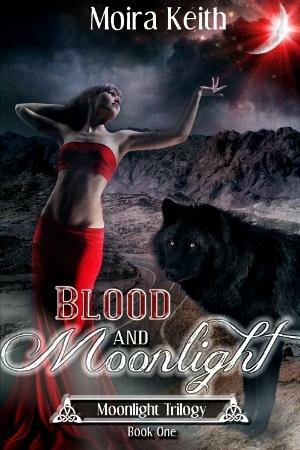 Blood and Moonlight by Moira Keith
