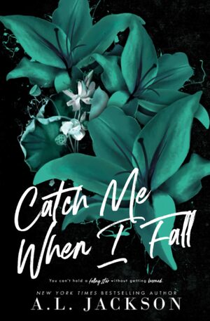 Catch Me When I Fall: Alternate Cover by A.L. Jackson