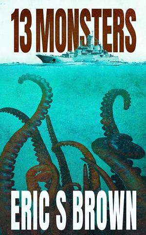 13 Monsters by Eric S. Brown