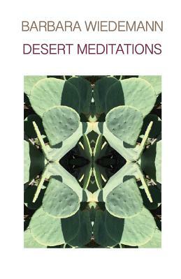 Desert Meditations by Barbara Wiedemann