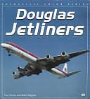 Douglas Jetliners by Guy Norris, Mark Wagner