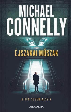 Éjszakai műszak by Michael Connelly