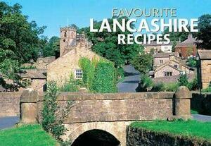 Favourite Lancashire Recipes by Dorothy Baldock