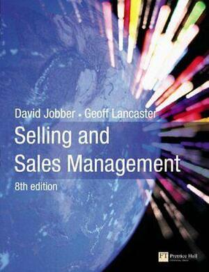 Selling and Sales Management by Geoffrey Lancaster, Geffrey Lancaster, David Jobber