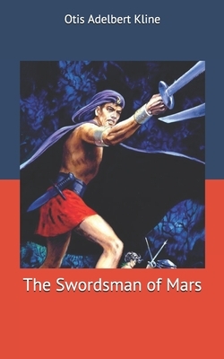 The Swordsman of Mars by Otis Adelbert Kline