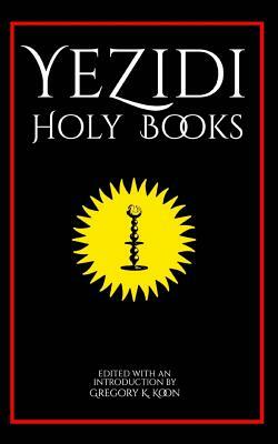 Yezidi Holy Books by Gregory K. Koon