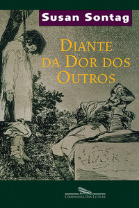 Diante da Dor dos Outros by Susan Sontag