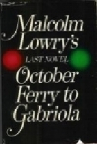 October Ferry To Gabriola by Malcolm Lowry
