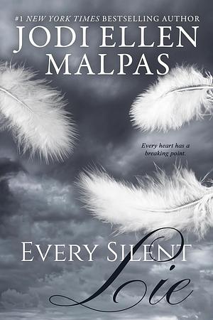 Every Silent Lie by Jodi Ellen Malpas